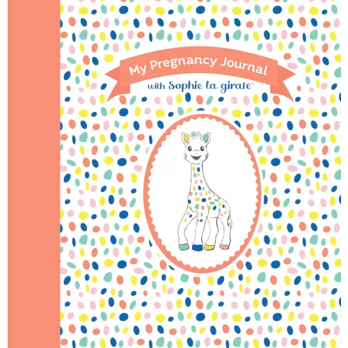 My Pregnancy Journal With Sophie La Girafe�, Second Edition Book By Sophie La Girafe, (Spiral Bound Book) | Indigo