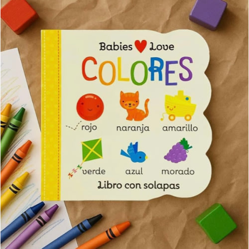 Babies Love Colores / Babies Love Colors (Spanish Edition)