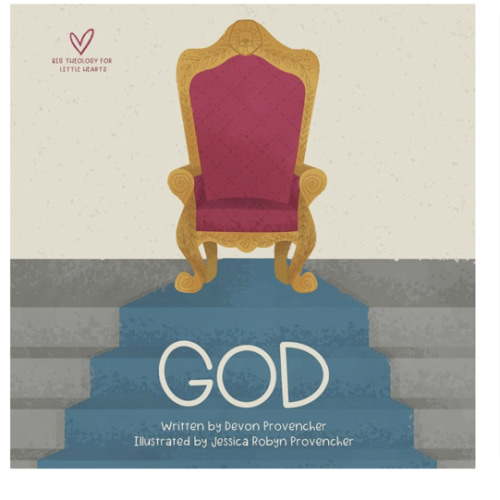 God (Big Theology for Little Hearts)