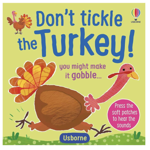 Don't Tickle the Turkey!: Interactive Touch And Feel Sensory Animal Adventure Sound Book - Perfect for Thanksgiving (DON'T TICKLE Touchy Feely Sound Books)