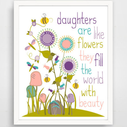 Finny and Zook Daughters Are Like Flowers, They Fill the World with Beauty Paper Print & Reviews | Wayfair