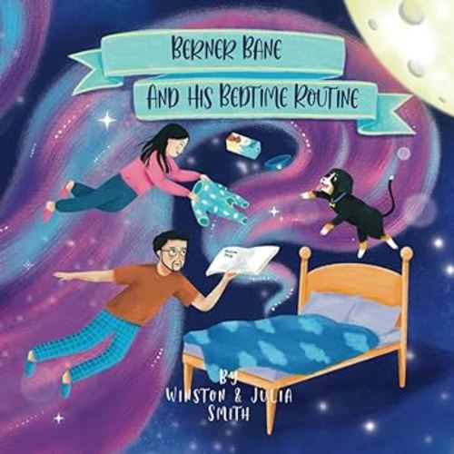 Berner Bane and his Bedtime Routine (The Adventures of Berner Bane the Bernese Mountain Dog)