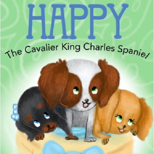 Happy: The Cavalier King Charles Spaniel by Jamie Forgetta, Kathleen Mary Clancy, Paperback | Barnes & Noble®
