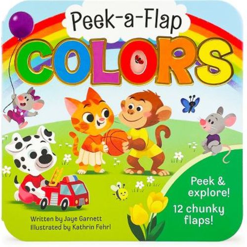 Colors - (Peek-A-Flap) by Jaye Garnett (Board Book)