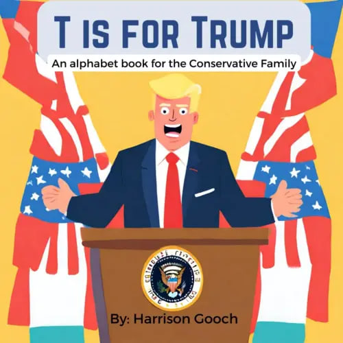 T is for Trump: An Alphabet Book for True Americans