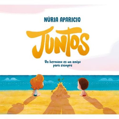 Juntos: Un Hermano Es Un Amigo Para Siempre / Together: A Brother Is a Friend Forever - by Núria Aparicio (Hardcover)