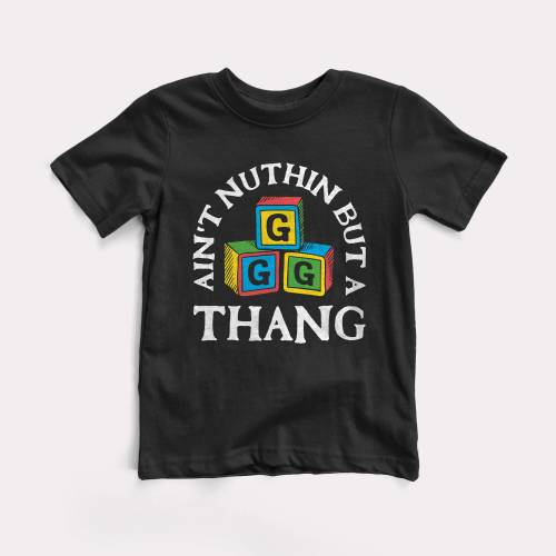Ain't Nuthin But A G Thang Baby Shirt