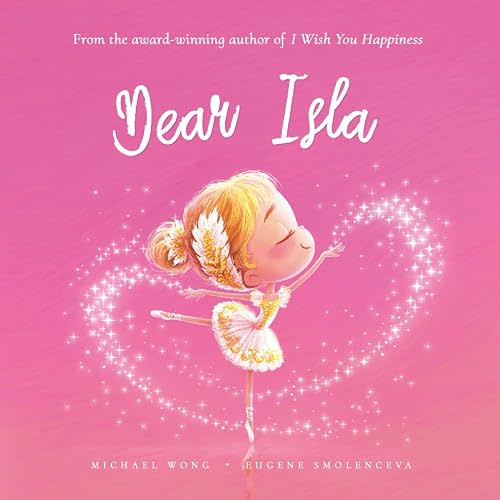 Dear Isla: A loving letter reminding every girl that she is strong, brave, kind, and deeply loved, just as she is. (The Unconditional Love for Isla Series)