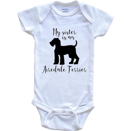 My Sister is an Airedale Terrier Cute Dog Baby Bodysuit - Airedale One Piece Baby Bodysuit