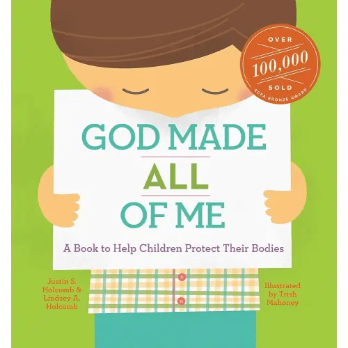 God Made All of Me: A Book to Help Children Protect Their Bodies (God Made Me)