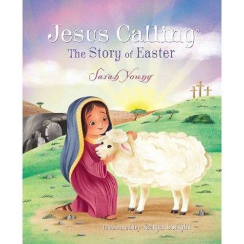 Jesus Calling: The Story of Easter - by Sarah Young