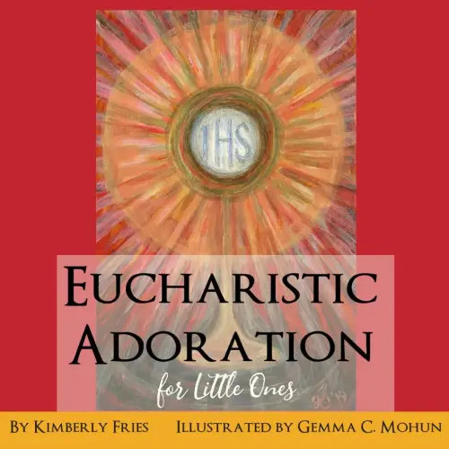 Eucharistic Adoration for Little Ones (Little Ones Series)