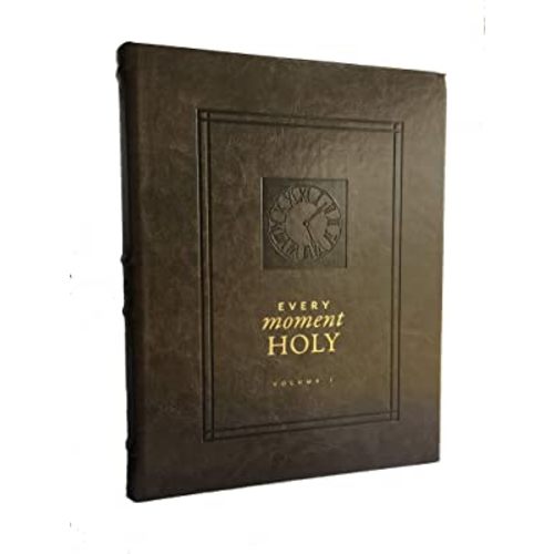 Every Moment Holy, Volume I: New Liturgies for Daily Life (Over 100 Prayers and Illustrations for Practicing Mindfulness of the Presence of God in the Ordinary)