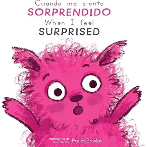 Cuando Me Siento Sorprendido/When I Feel Surprised (Spanish Edition) (First Feelings (Spanish/English)) (Spanish and English Edition)