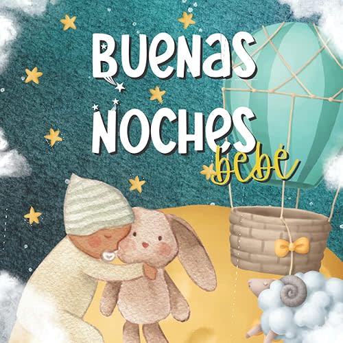 Buenas Noches Bebé: Libros para Bebés en Español. Palabras de Amor para Bebé (Spanish Edition) Paperback – August 20, 2021