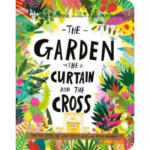 The Garden, the Curtain, and the Cross Board Book - by Carl Laferton