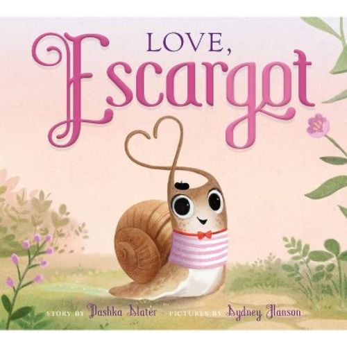 Love, Escargot - by Dashka Slater