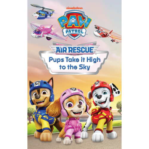 PAW Patrol: Air Rescue - Pups Take it High to the Sky