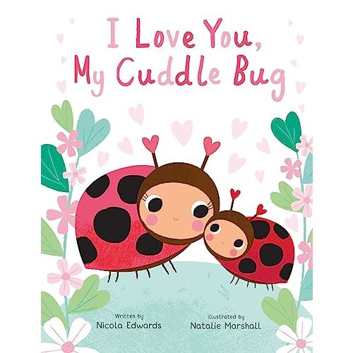 I Love You, My Cuddle Bug (You're My Little)