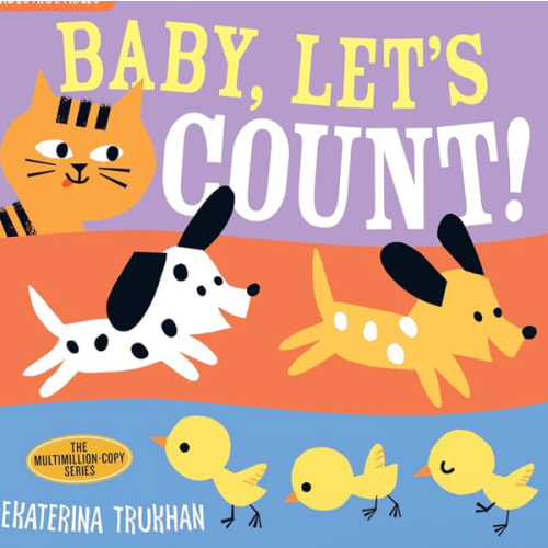 Indestructibles: Baby, Let's Count!: Chew Proof · Rip Proof · Nontoxic · 100% Washable (Book for Babies, Newborn Books, Safe to Chew)