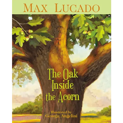 The Oak Inside the Acorn