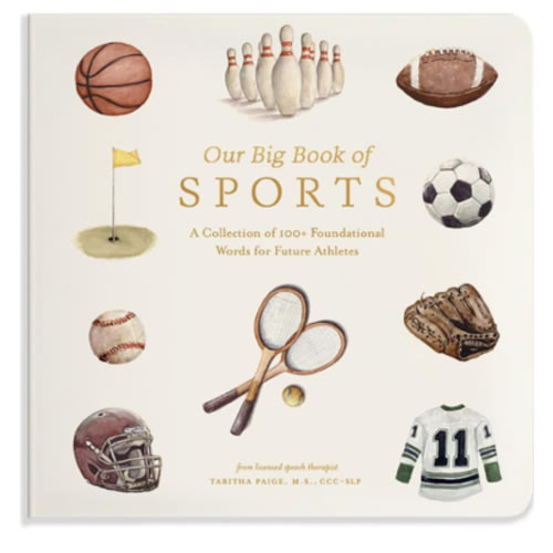 Our Big Book of Sports: A Collection of 100+ Foundational Words for Future Athletes (Tabitha Paige Children's Book Series)