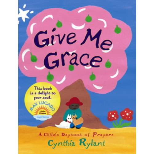 Give Me Grace | Book by Cynthia Rylant | Official Publisher Page | Simon & Schuster