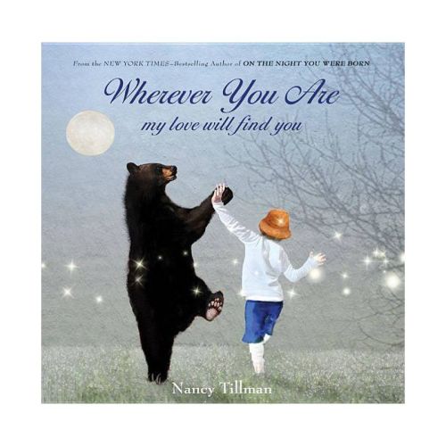 Wherever You Are - by Nancy Tillman (Hardcover)