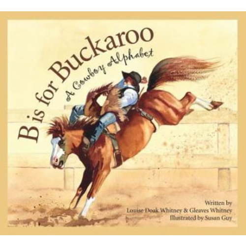 Pre-Owned B Is for Buckaroo: A Cowboy Alphabet (Paperback) 1585363367 9781585363360