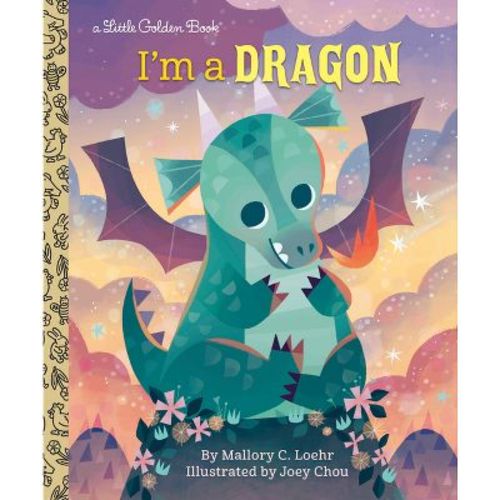 I'm a Dragon - (Little Golden Book) by Mallory Loehr (Hardcover)
