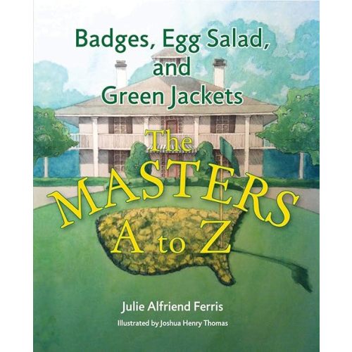 Badges, Egg Salad, and Green Jackets: The Masters A to Z Hardcover – November 16, 2012