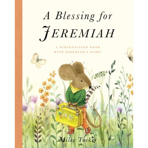 A Blessing for Jeremiah: A Personalized Book with Jeremiah’s Name!