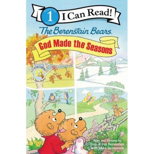 The Berenstain Bears, God Made the Seasons: Stan Berenstain, Jan Berenstain and Mike Berenstain: 9780310725091 - Christianbook.com