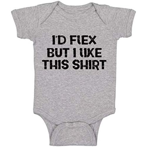 I'd Flex But I like This Shirt - Funny Baby Essentials Bodysuit - Newborn Baby Boy Clothes