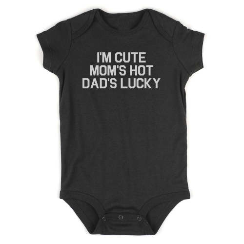 Im Cute Mom Hot Dad Lucky Funny Baby Bodysuit One Piece by Kids Streetwear