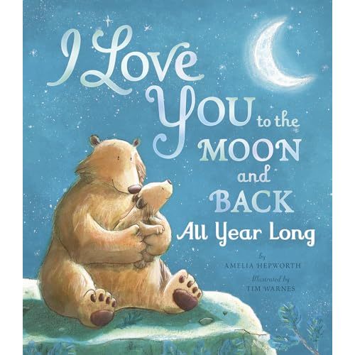 I Love You to the Moon and Back All Year Long