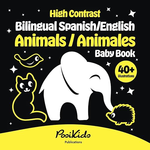 High Contrast Bilingual Spanish/English Baby Book: Animals: Libros Para Bebes 6-12 Meses Español | Blanco y Negro | Black and White Pages | for Infants | for Toddlers | Animales" (Spanish Edition) Tapa blanda – 7 Febrero 2024