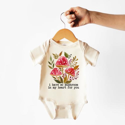 I have so Mushroom in my Heart for you Natural Organic Baby Bodysuit