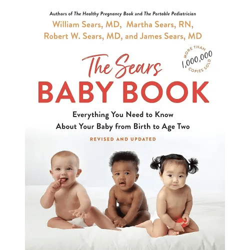 The Sears Baby Book: Everything You Need to Know About Your Baby from Birth to Age Two