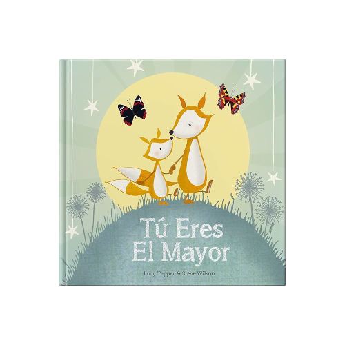 Tú Eres El Mayor: Keepsake Gift Book Celebrating Becoming a Big Brother or Sister (Spanish Edition)