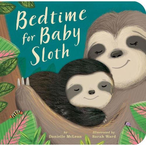 Bedtime for Baby Sloth - by Danielle McLean (Board Book)