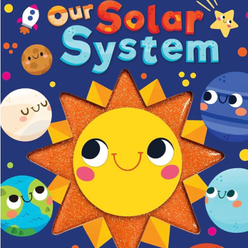 Our Solar System - Touch and Feel Board Book - Sensory Board Book (Touch & Feel Sensory Board Books for Baby & Toddler Time)