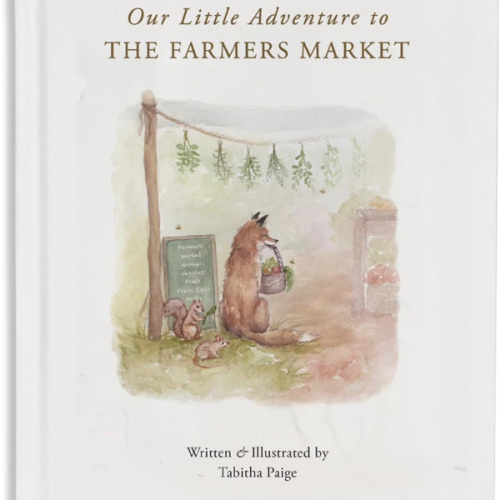 Our Little Adventure to the Farmers Market: A First Words Book Featuring Lessons on Sharing, Kindness, and Friendship (Tabitha Paige Children's Book Series)