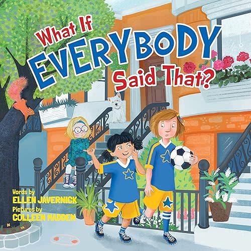 What If Everybody Said That? Hardcover – Picture Book, August 1, 2018