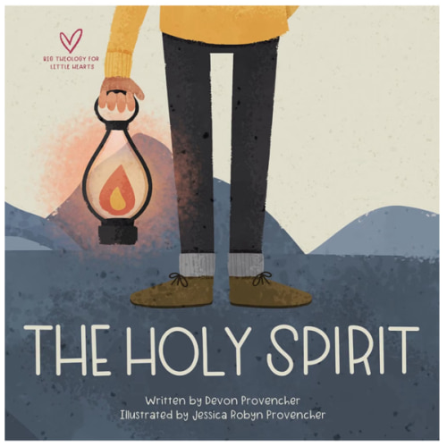 The Holy Spirit (Big Theology for Little Hearts)