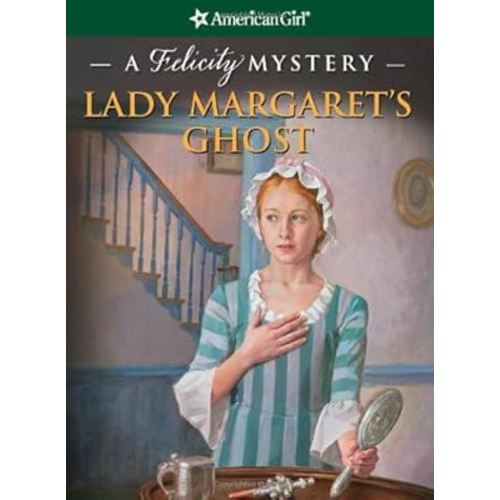 Lady Margaret's Ghost: A Felicity Mystery (American Girl Mysteries)