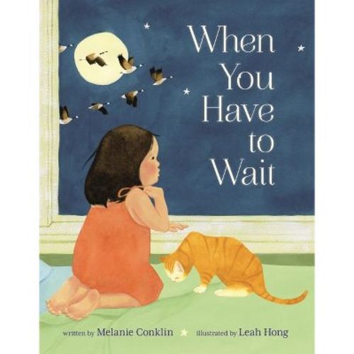 When You Have to Wait - by Melanie Conklin (Hardcover)