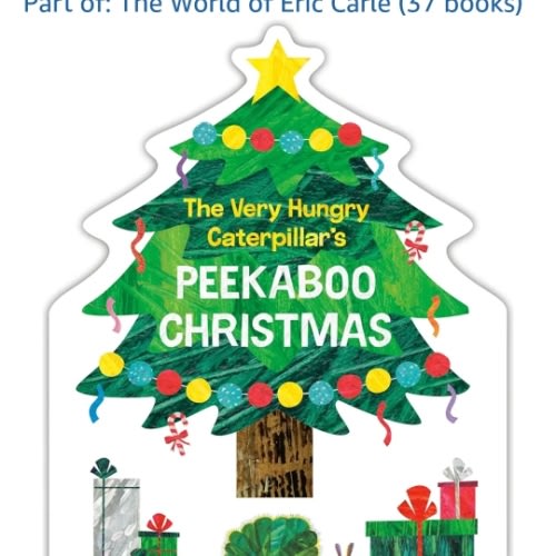 The Very Hungry Caterpillar's Peekaboo Christmas (The World of Eric Carle): Carle, Eric, Carle, Eric: 9780593521731: Amazon.com: Books