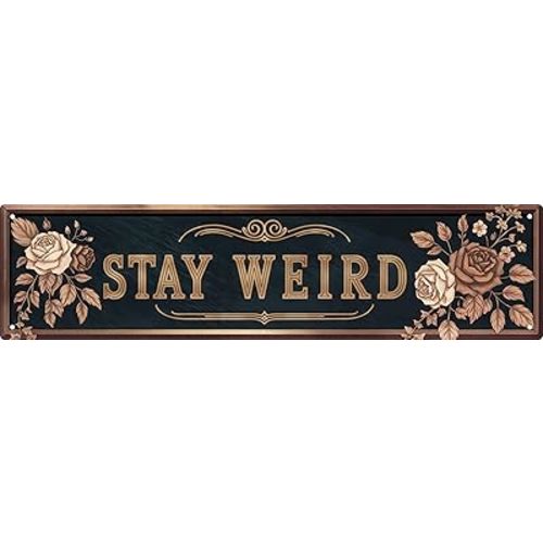 Vintage Metal Sign Stay Weird Wall Hanging Decorative Plaque 4x16 in for Home Farmhouse Bedroom Porch Vintage-Inspired Decor Fun Retro Sign for All Occasions