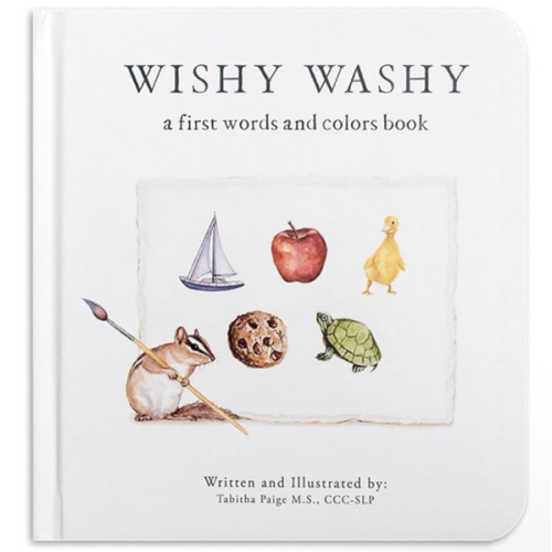 Wishy Washy: A Board Book of First Words and Colors for Growing Minds (Tabitha Paige Children's Book Series)